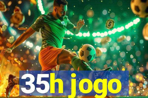 35h jogo